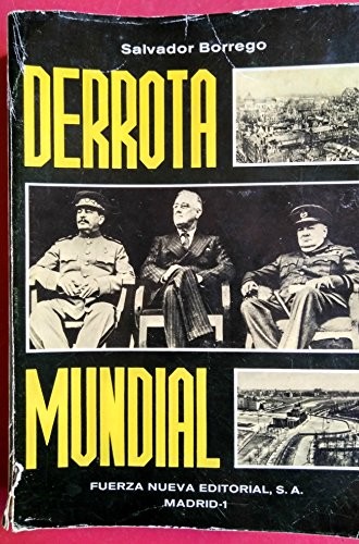 Salvador Borrego E.: Derrota mundial (Spanish language, 1974, Fuerza Nueva, Fuerza Nueva.)