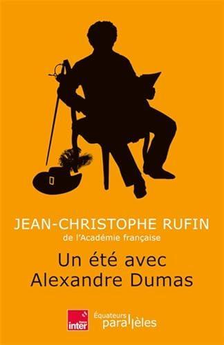 Jean-Christophe Rufin: Un été avec Alexandre Dumas (French language, 2025)