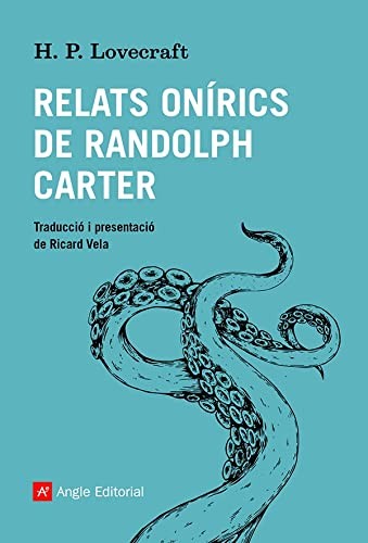 H. P. Lovecraft, Ricard Vela Pàmies: Relats onírics de Randolph Carter (Paperback, Català language, 2022, Angle Editorial)