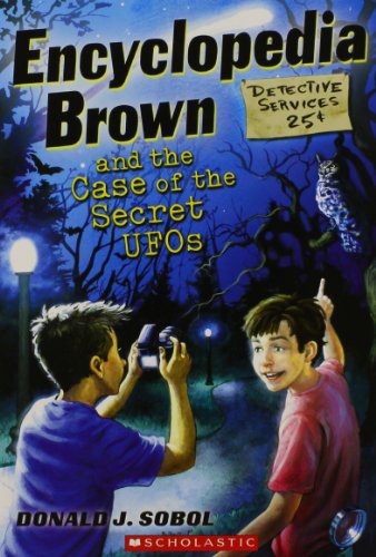 Donald J. Sobol: Encyclopedia Brown and the Case of the Secret UFOs (Paperback, 2011, Scholastic)