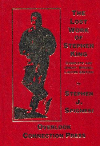Stephen J. Spignesi: The Lost Work of Stephen King (Hardcover, 1999, Overlook Connection Pr)