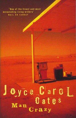 Joyce Carol Oates: Man Crazy (Paperback, Virago Press Ltd)