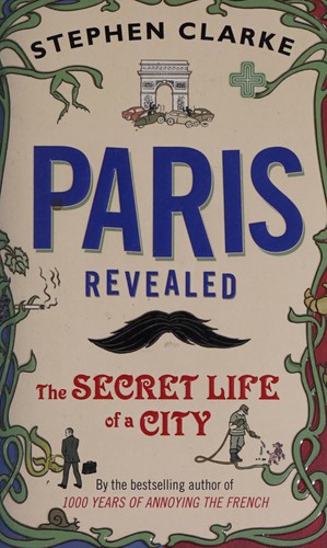 Clarke, Stephen: Paris revealed (2011, Black Swan)