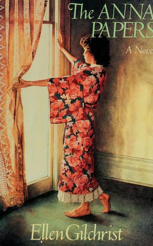 Ellen Gilchrist: The  Anna papers (1988, Little, Brown)
