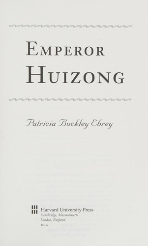 Patricia Buckley Ebrey: Emperor Huizong (2014)