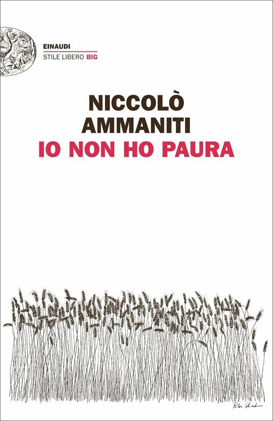 Niccolò Ammaniti: Io Non Ho Paura (Paperback, 2007, Brand: Einaudi, Einaudi)