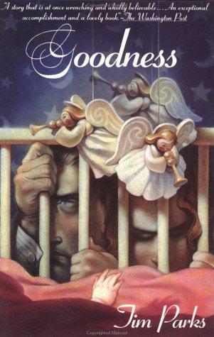 Tim Parks: Goodness (Parks, Tim) (Paperback, Grove Press)