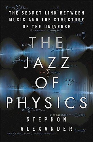 Stephon Alexander, Stephon Alexander: The Jazz of Physics: The Secret Link Between Music and the Structure of the Universe (2016)