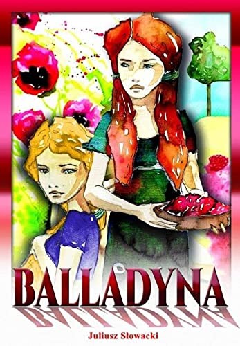 Juliusz Slowacki: Balladyna (Hardcover, Arti)