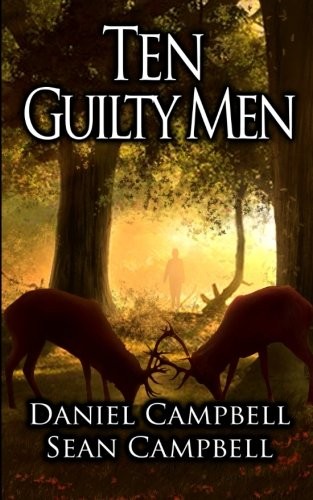 Mr Daniel Campbell, Mr Sean Campbell: Ten Guilty Men (Paperback, 2015, CreateSpace Independent Publishing Platform)