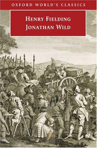 Henry Fielding, Linda Bree: The life of Mr. Jonathan Wild the Great (2003, Oxford University Press)