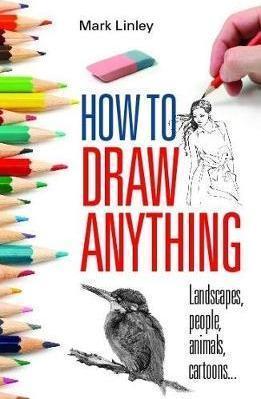 Mark Linley: How To Draw Anything (2010)