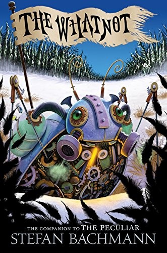 Stefan Bachmann: The Whatnot (Paperback, 2013, Greenwillow Books)