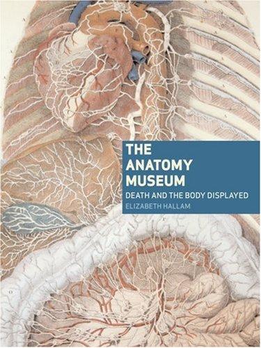 Elizabeth Hallam: The Anatomy Museum (Hardcover, 2008, Reaktion Books)