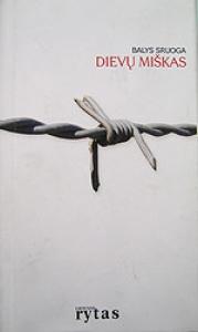 Balys Sruoga: Dievų miškas (Hardcover, Lithuanian language, 2006, ES)