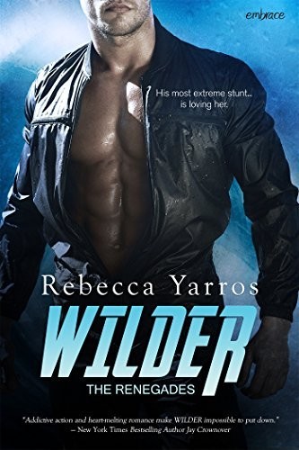 Rebecca Yarros: Wilder (2016, Entangled Publishing, LLC)