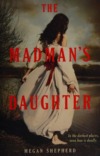 Megan Shepherd: The Madman's Daughter (2013, HarperCollins Publishers)