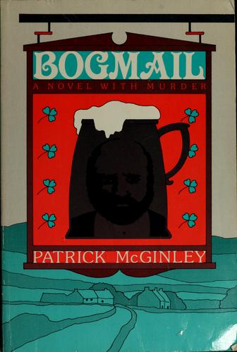 Patrick McGinley: Bogmail (1981, Ticknor & Fields)