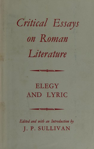 Sullivan, J. P.: Critical essays on Roman literature (1965, Harvard UP)