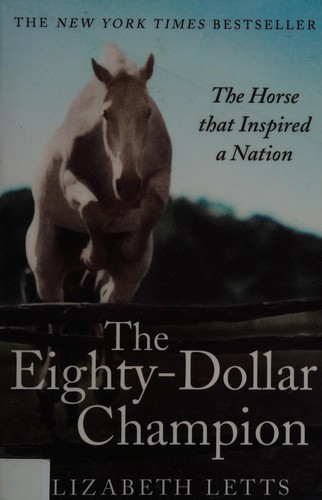Elizabeth Letts: Eighty-Dollar Champion (2014, Little, Brown Book Group Limited)