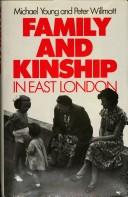 Michael Dunlop Young: Family and kinship in East London (1986, Routledge & K. Paul, Routledge and Kegan Paul)