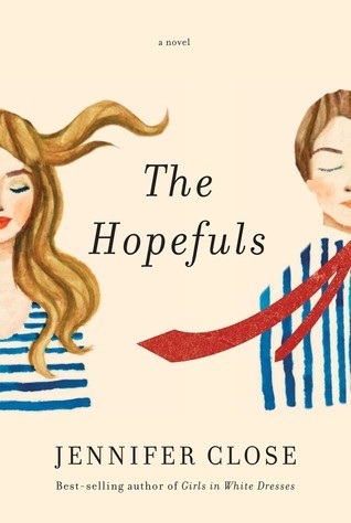 Jennifer Close: The Hopefuls (2016, Knopf)