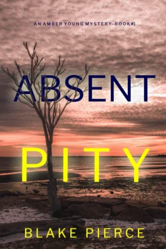 Blake Pierce: Absent Pity (Paperback, Blake Pierce)