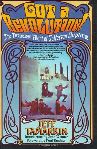 Jeff Tamarkin: Got a Revolution! The Turbulent Flight of Jefferson Airplane (2003)