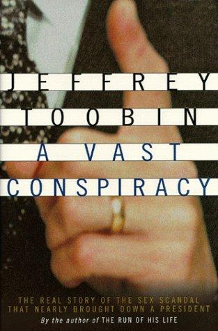 Jeffrey Toobin: A vast conspiracy (1999, Random House)