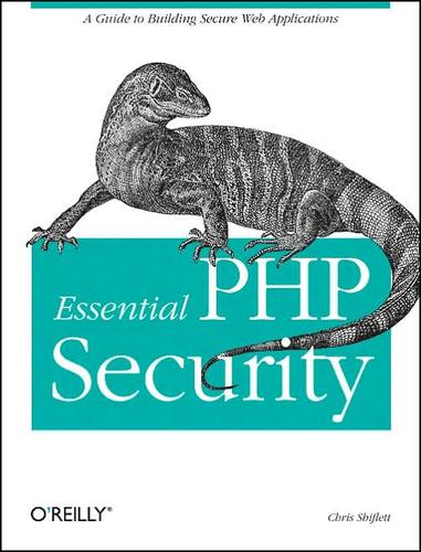 Chris Shiflett: Essential PHP Security (2006, O'Reilly)