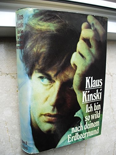 Klaus Kinski: Ich bin so wild nach deinem Erdbeermund (German language, 1975, Rogner und Bernhard)