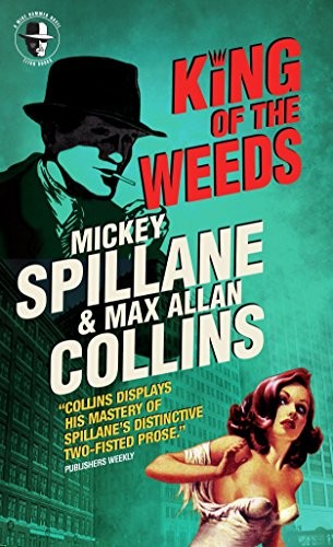 Max Allan Collins, Mickey Spillane: King of the Weeds (Titan Books)