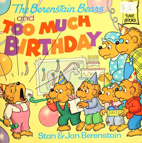 Stan Berenstain: The Berenstain bears and too much birthday (1986, Random House)