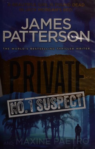 Maxine Paetro, James Patterson OL22258A [Work in progress. Please do not merge James Patterson.]: Private No 1 Suspect (2012, Century)