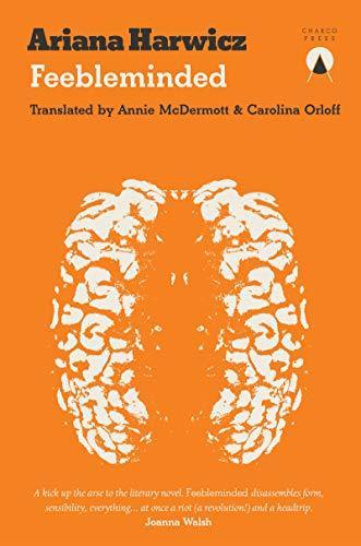 Ariana Harwicz, Annie Mcdermott: Feebleminded (2019)