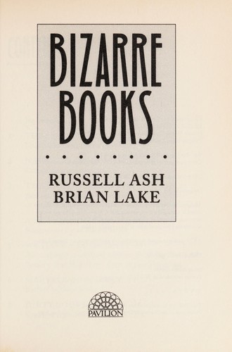 Russell Ash, Brian Lake: Bizarre Books (Paperback, 1998, Pavilion Books)