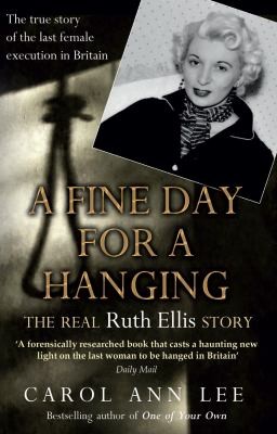 Carol Ann Lee: Fine Day for a Hanging (2012, Mainstream Publishing Company, Limited)