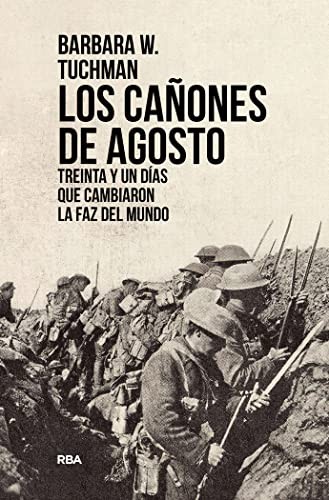 Barbara W. Tuchman, Barbara W. Tuchman, Victor SCHOLZ RICH, Robert Massie, Victor SCHOLZ RICH, Victor SCHOLZ RICH, Victor SCHOLZ RICH: Los cañones de agosto (Paperback, 2022, RBA Libros)