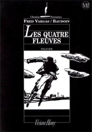Fred Vargas, Edmond Baudoin: Les quatre fleuves (French language, 2000)