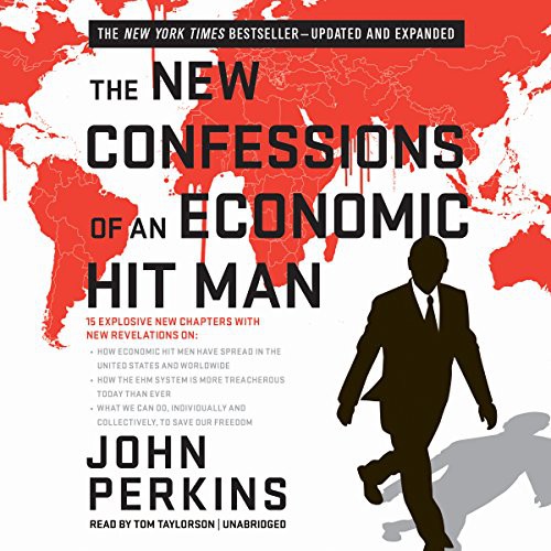 John Perkins: The New Confessions of an Economic Hit Man (AudiobookFormat, Blackstone Audiobooks, Blackstone Audio, Inc.)