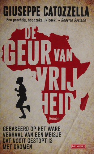 Giuseppe Catozzella: De geur van vrijheid (Dutch language, 2014, De Geus)