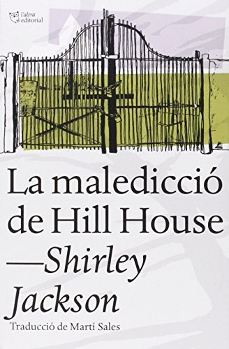 Shirley Jackson, Martí Sales Sariola: La maledicció de Hill House (Paperback, L´ALTRA, L'Altra Editorial)
