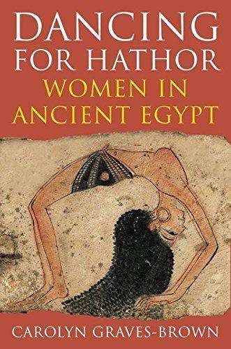 Carolyn Graves-Brown: Dancing for Hathor : Women in Ancient Egypt (2010)