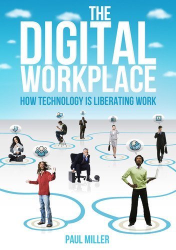 Paul Miller: The Digital Workplace (Hardcover, TECL Publishing)