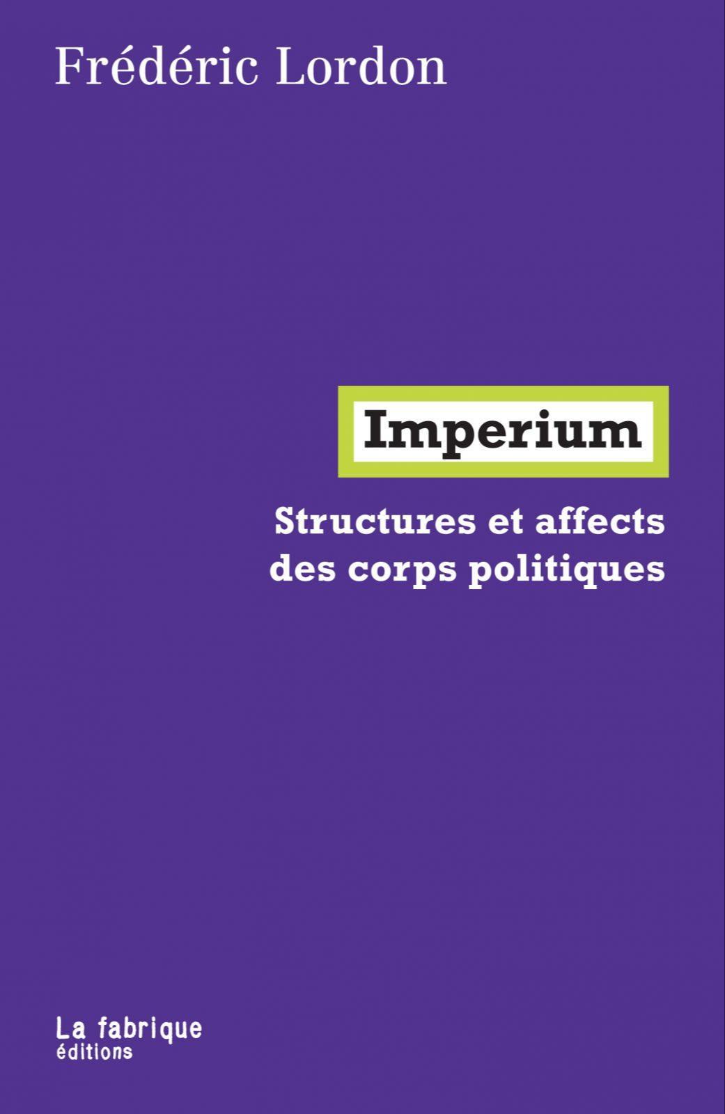 Frédéric Lordon: Imperium (French language, 2015, La Fabrique)