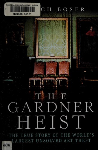 Ulrich Boser: The Gardner heist (2009, Thorndike Press)