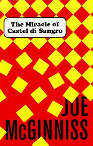 Joe McGinniss: The Miracle of Castel Di Sangro (Hardcover, 1999, Little Brown and Company)