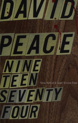 David Peace: Nineteen seventy-four (2009, Vintage Crime/Black Lizard)