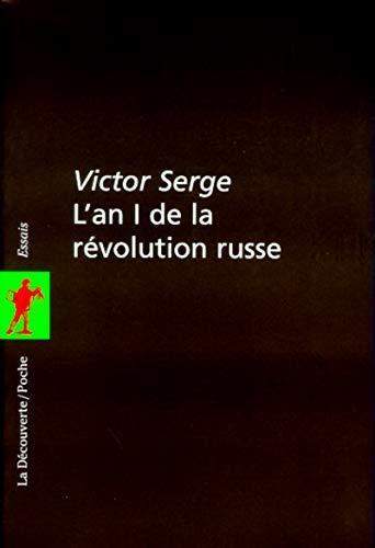 Serge, Victor: L'an I de la Révolution russe : les débuts de la dictature du prolétariat, 1917-1918 (French language, 1997, La Découverte)