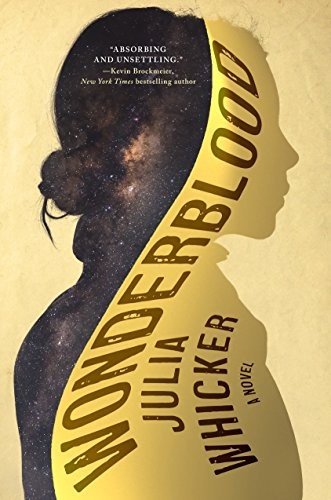 Julia Whicker: Wonderblood: A Novel (2018, St. Martin's Press)